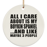 All I Care About Is My Boykin Spaniel - Circle Ornament