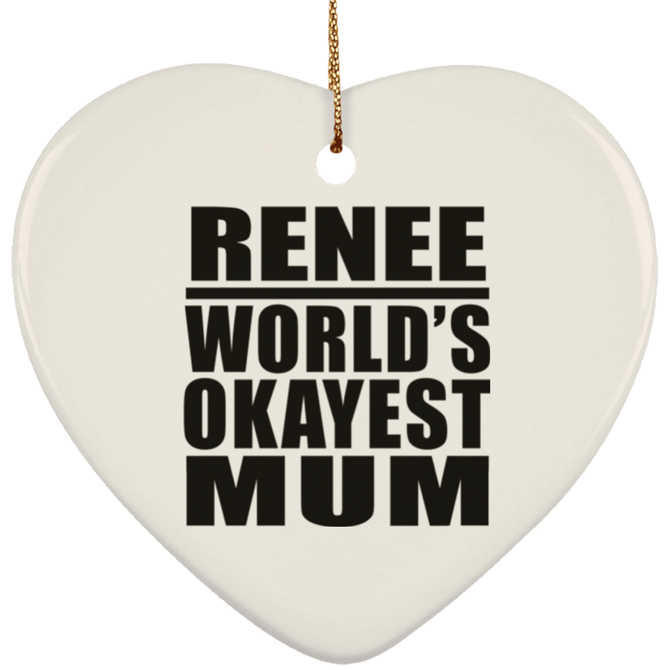 Renee World's Okayest Mum - Heart Ornament