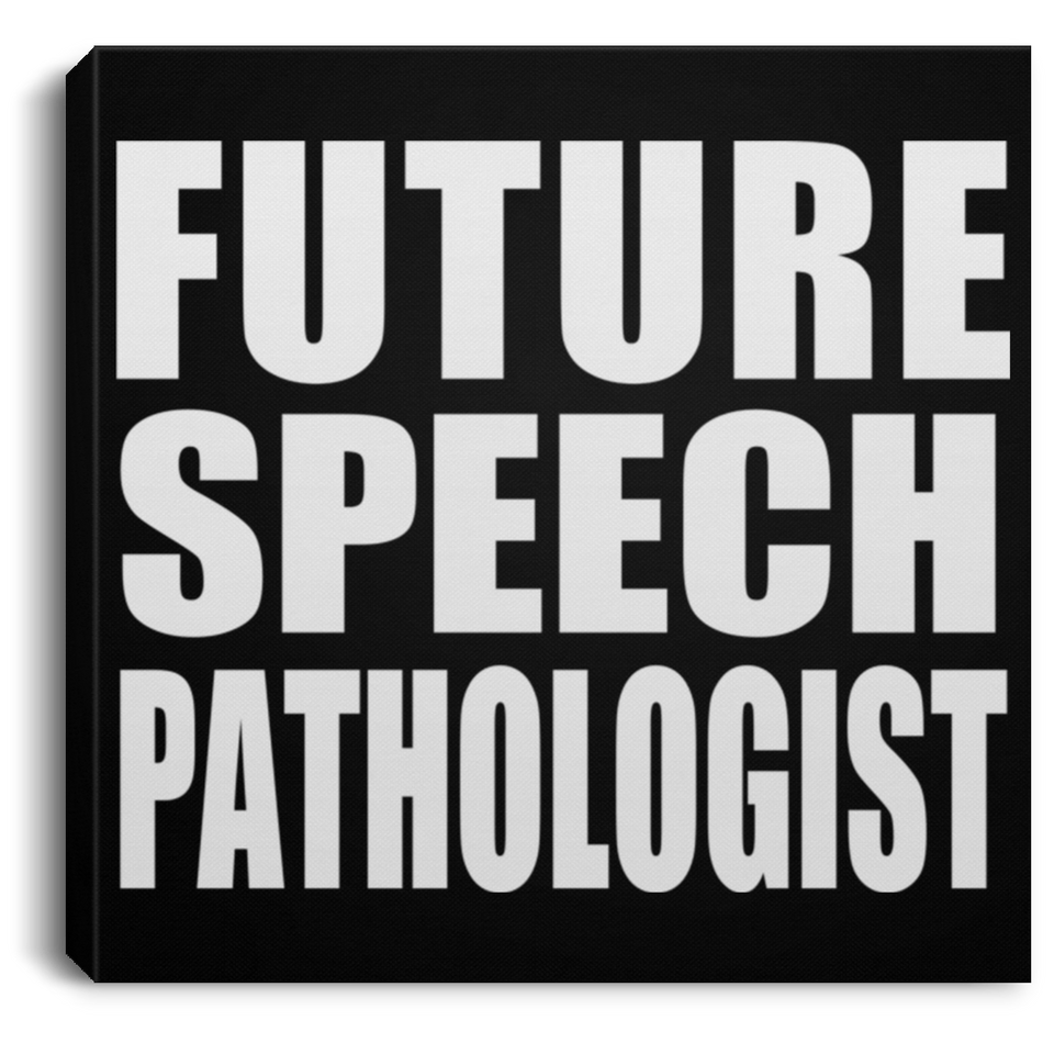 Future Speech Pathologist - Canvas Square