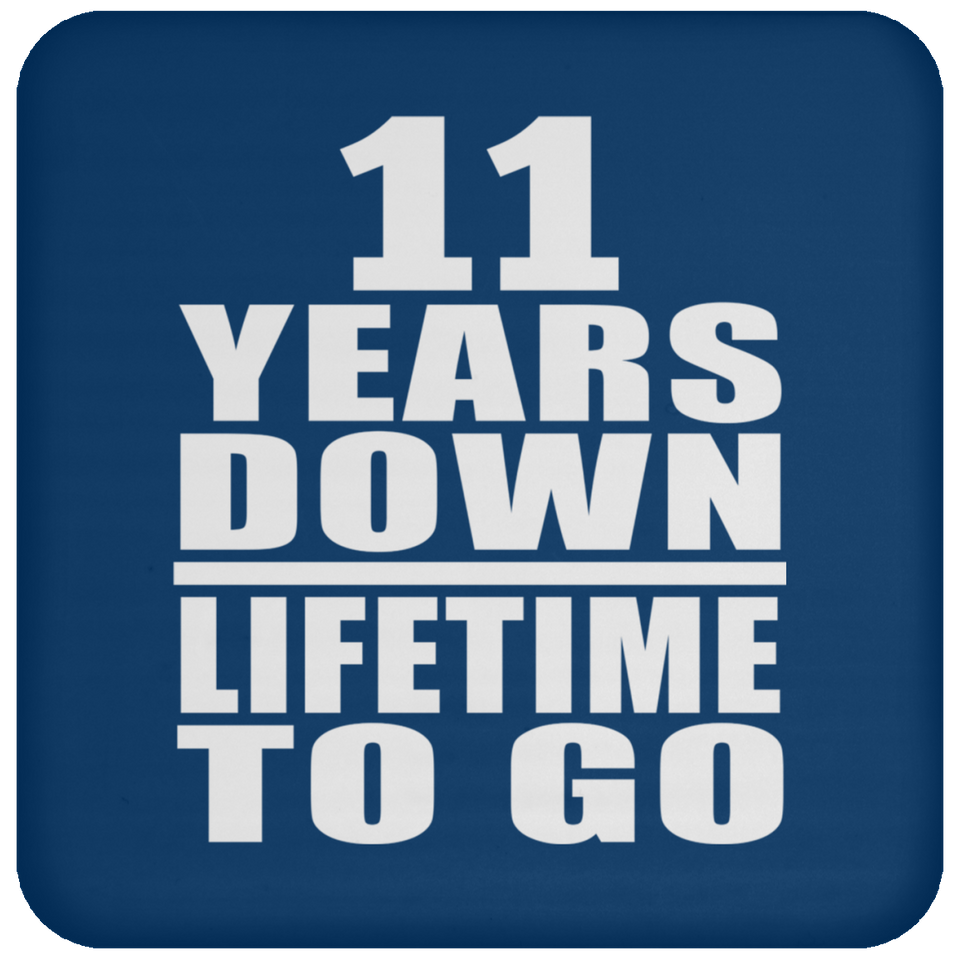 11th Anniversary 11 Years Down Lifetime To Go - Drink Coaster
