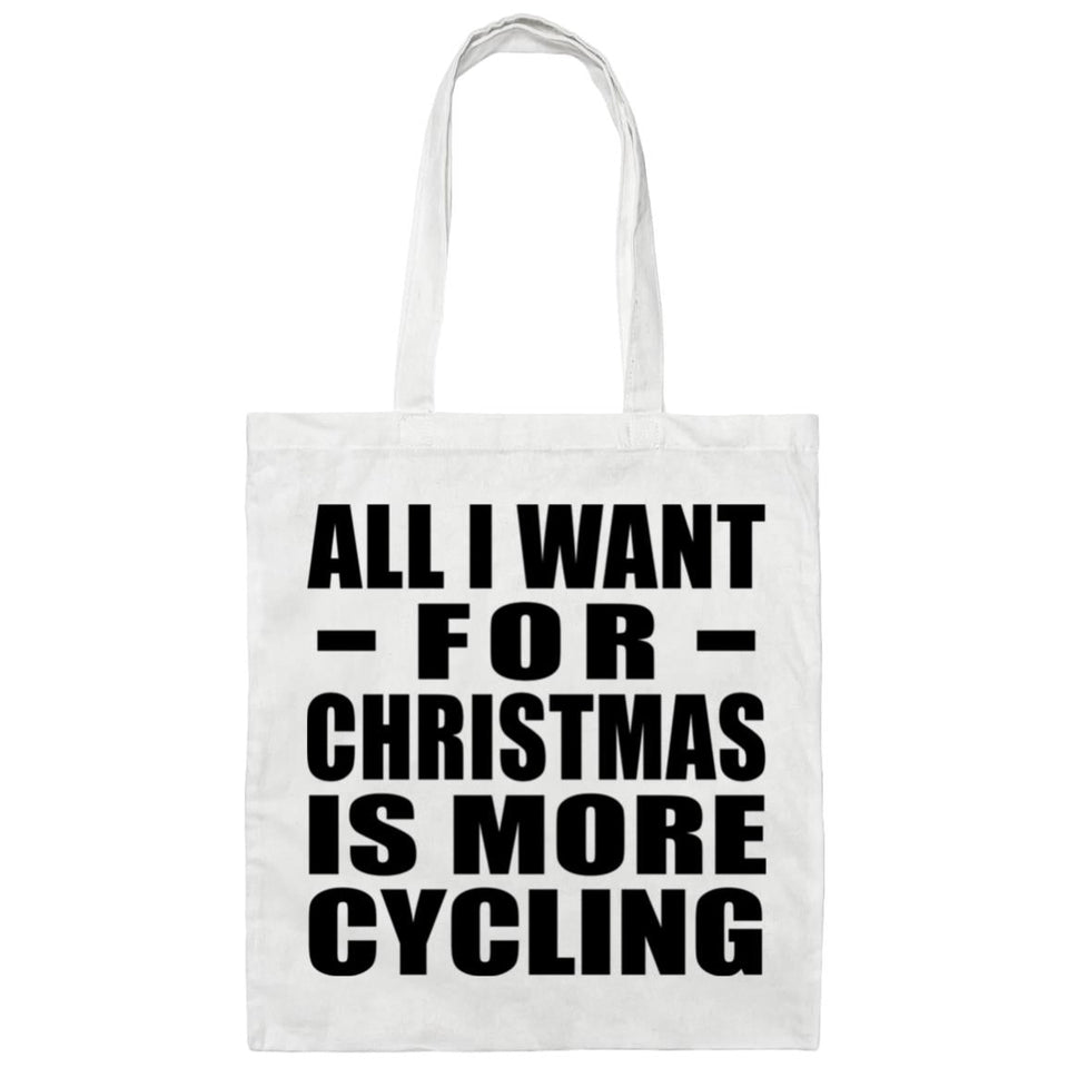 All I Want For Christmas Is More Cycling - Tote Bag White