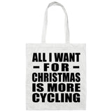 All I Want For Christmas Is More Cycling - Tote Bag White