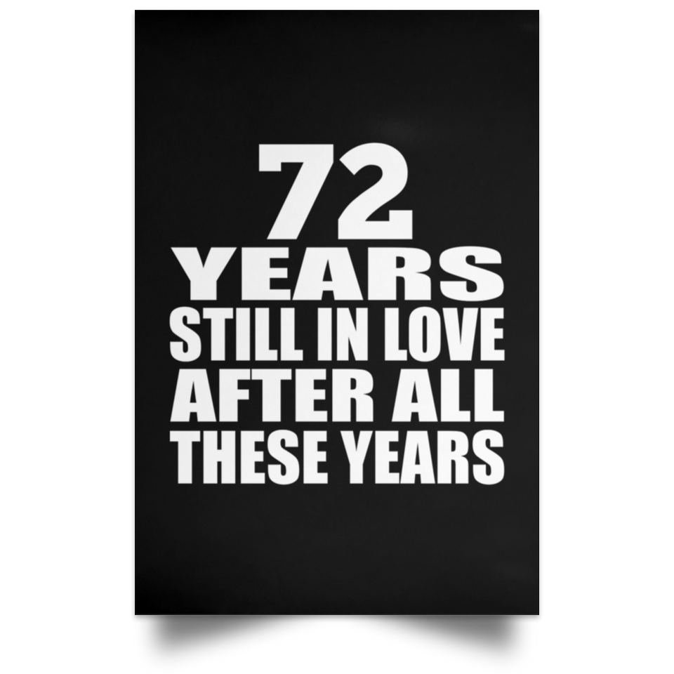 72nd Anniversary 72 Years Still In Love After These Years - Poster Portrait