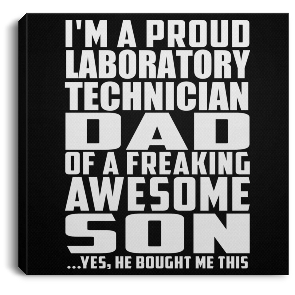 Proud Laboratory Technician Dad Of Awesome Son - Canvas Square