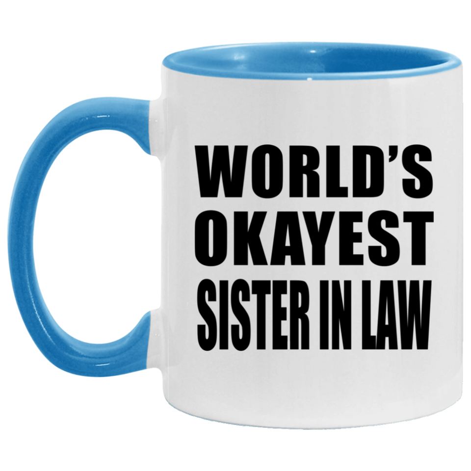 World's Okayest Sister In Law - 11oz Accent Mug Blue