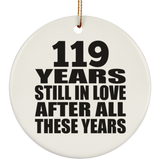 119th Anniversary 119 Years Still In Love After These Years - Circle Ornament