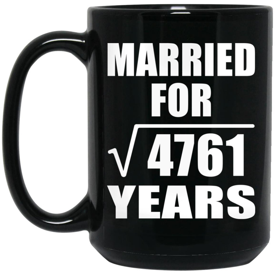 69th Anniversary Married For Square Root of 4761 Years - 15oz Coffee Mug Black