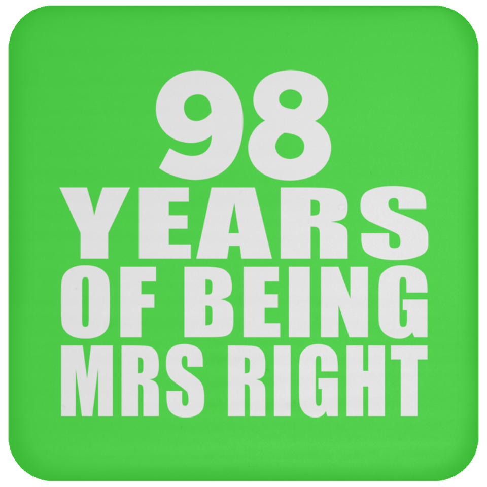 98th Anniversary 98 Years Of Being Mrs Right - Drink Coaster