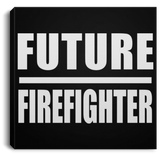 Future Firefighter - Canvas Square