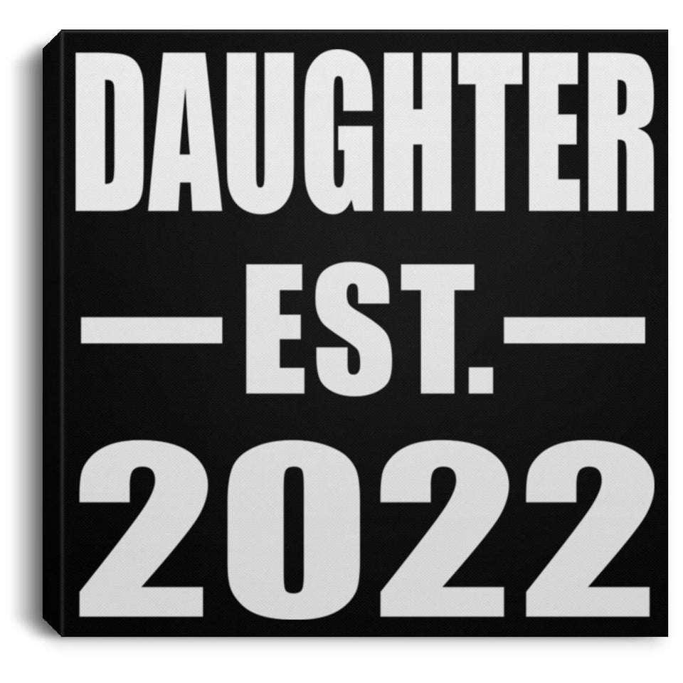 Daughter Established EST. 2022 - Canvas Square
