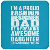 Proud Fashion Designer Dad Of Awesome Daughter - Drink Coaster