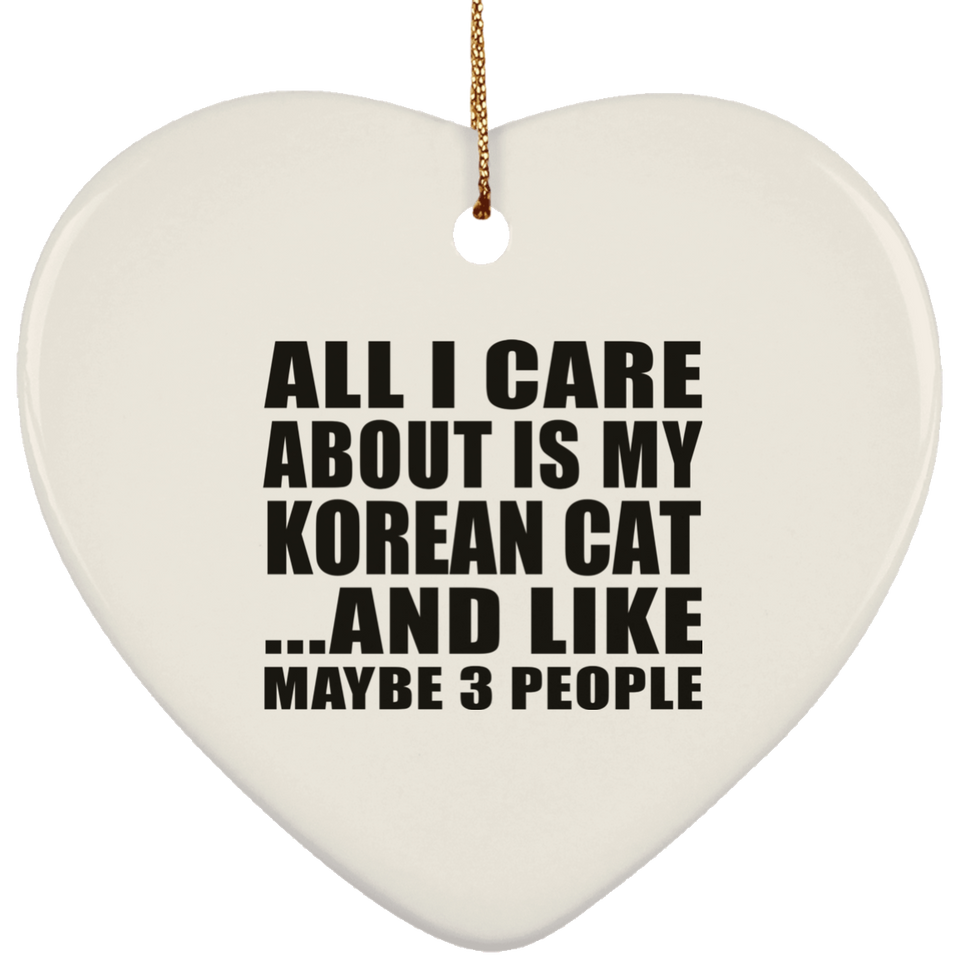 All I Care About Is My Korean Cat - Heart Ornament