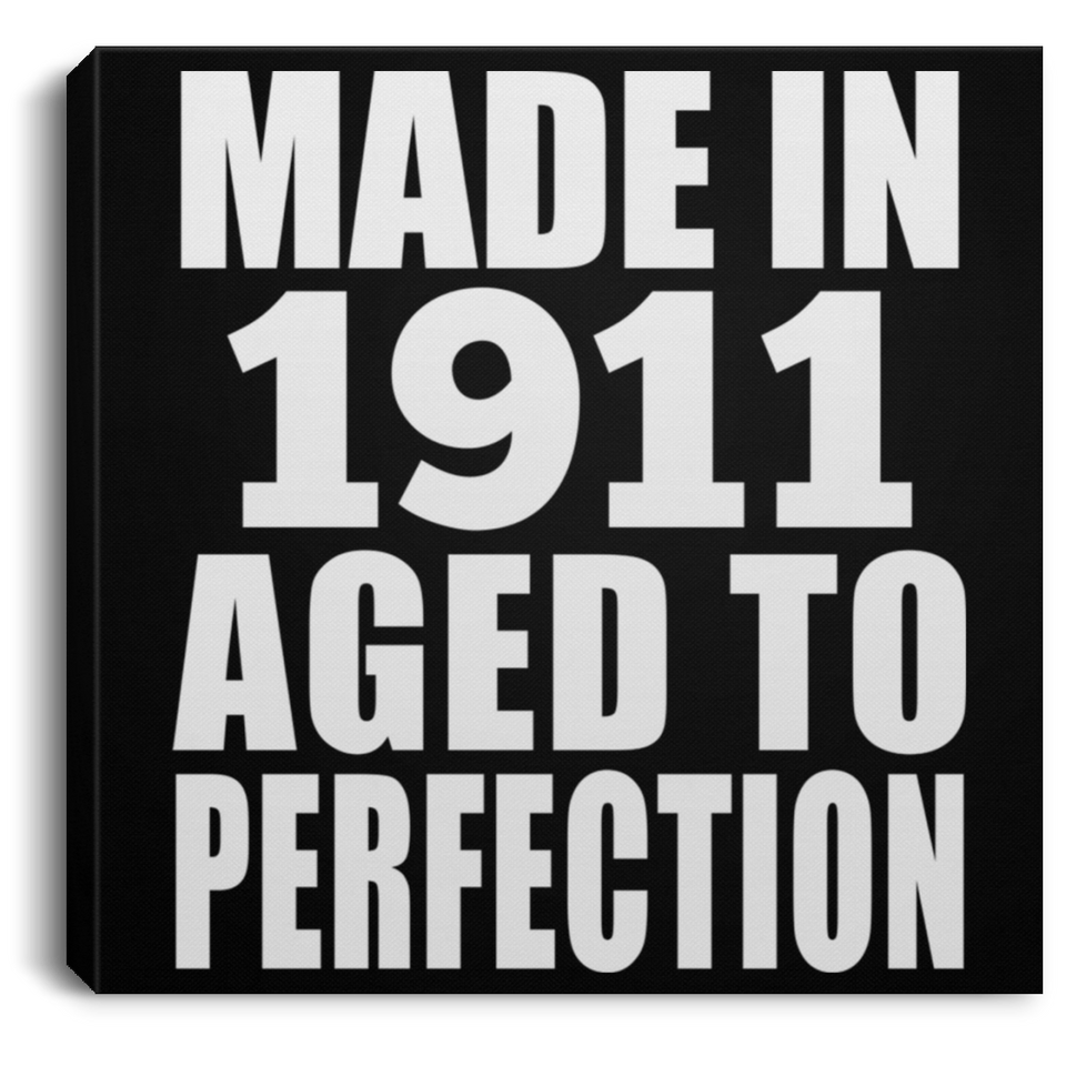 113th Birthday Made In 1911 Aged To Perfection - Canvas Square