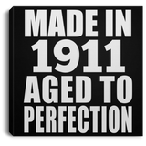 113th Birthday Made In 1911 Aged To Perfection - Canvas Square