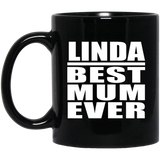 Linda Best Mum Ever - 11 Oz Coffee Mug Black