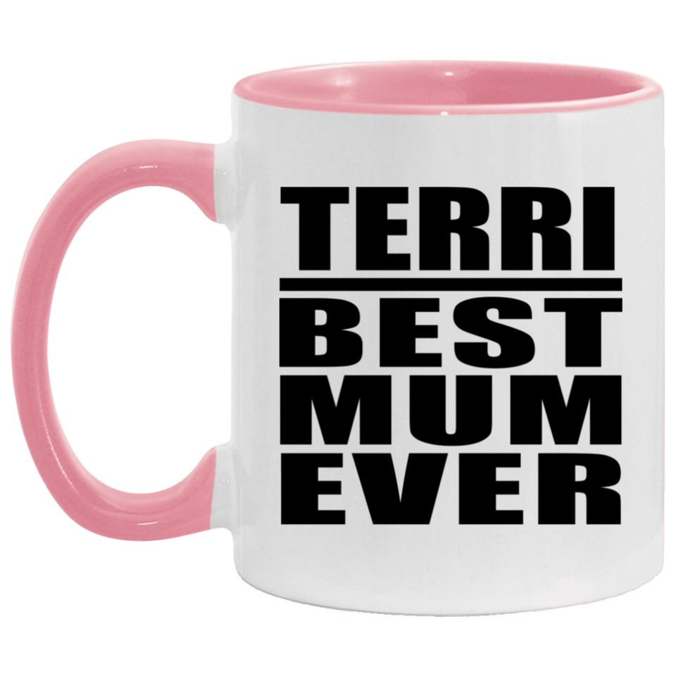 Terri Best Mum Ever - 11oz Accent Mug Pink