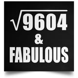 98th Birthday Square Root of 9604 & Fabulous - Poster Square