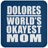 Dolores World's Okayest Mom - Drink Coaster