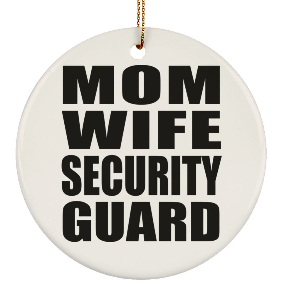 Mom Wife Security Guard - Circle Ornament