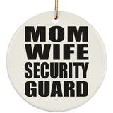 Mom Wife Security Guard - Circle Ornament