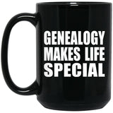 Genealogy Makes Life Special - 15oz Coffee Mug Black