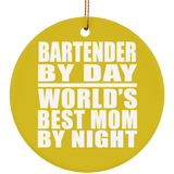 Bartender By Day World's Best Mom By Night - Circle Ornament