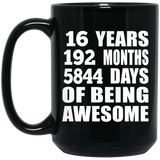 16th Birthday 16 Years 192 Months 5844 Days Of Awesome - 15oz Coffee Mug Black