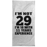 29th Birthday I'm Not 29 I'm 18 With 11 Years Experience - Hand Towel