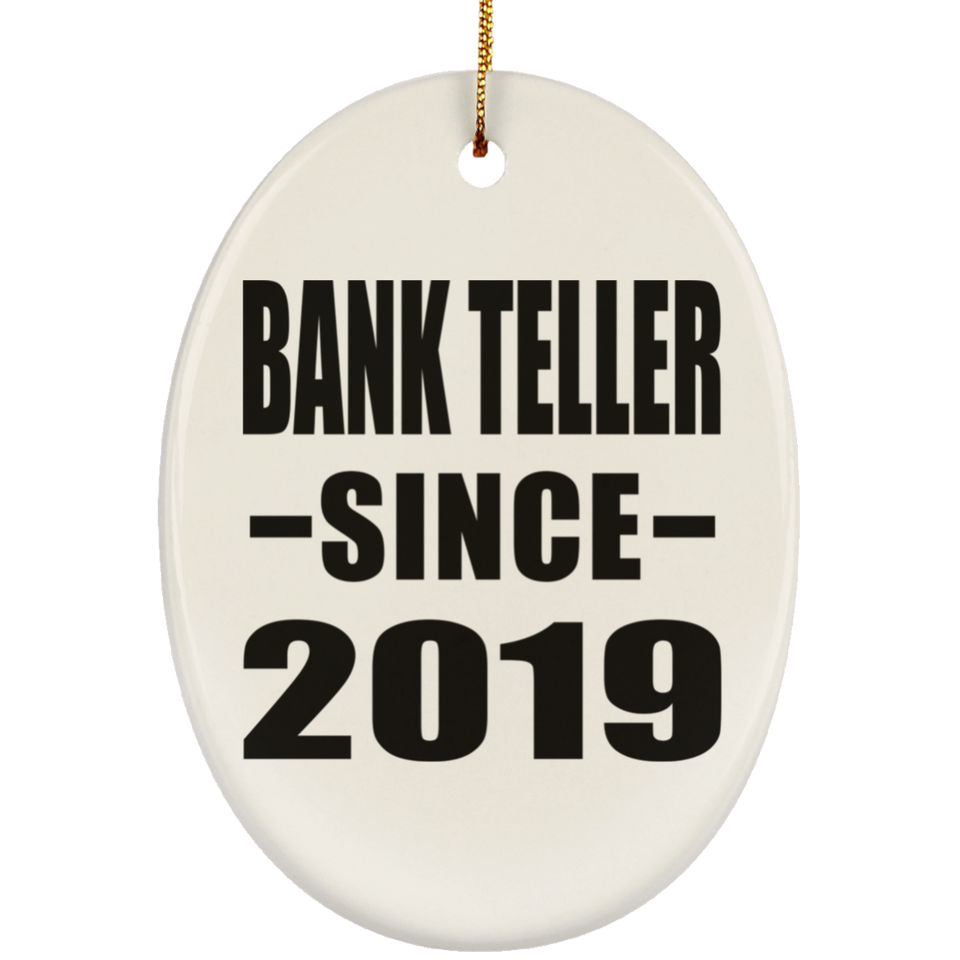 Bank Teller Since 2019 - Oval Ornament