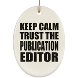 Keep Calm and Trust The Publication Editor - Oval Ornament