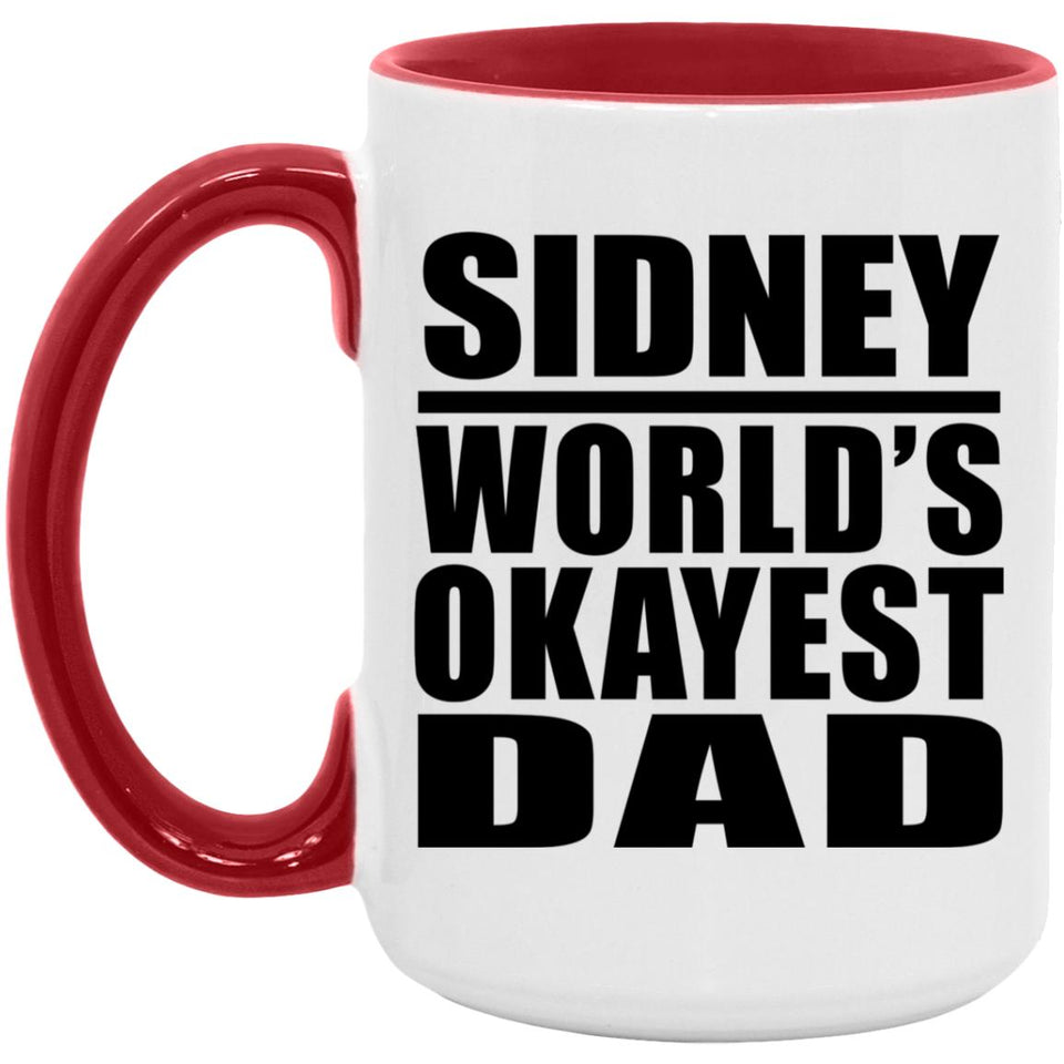 Sidney World's Okayest Dad - 15oz Accent Mug Red