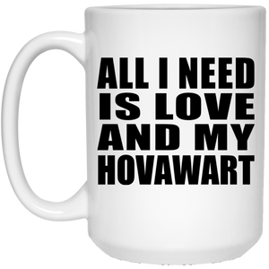All I Need Is Love And My Hovawart - 15 Oz Coffee Mug