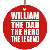William The Dad The Hero The Legend - Circle Ornament