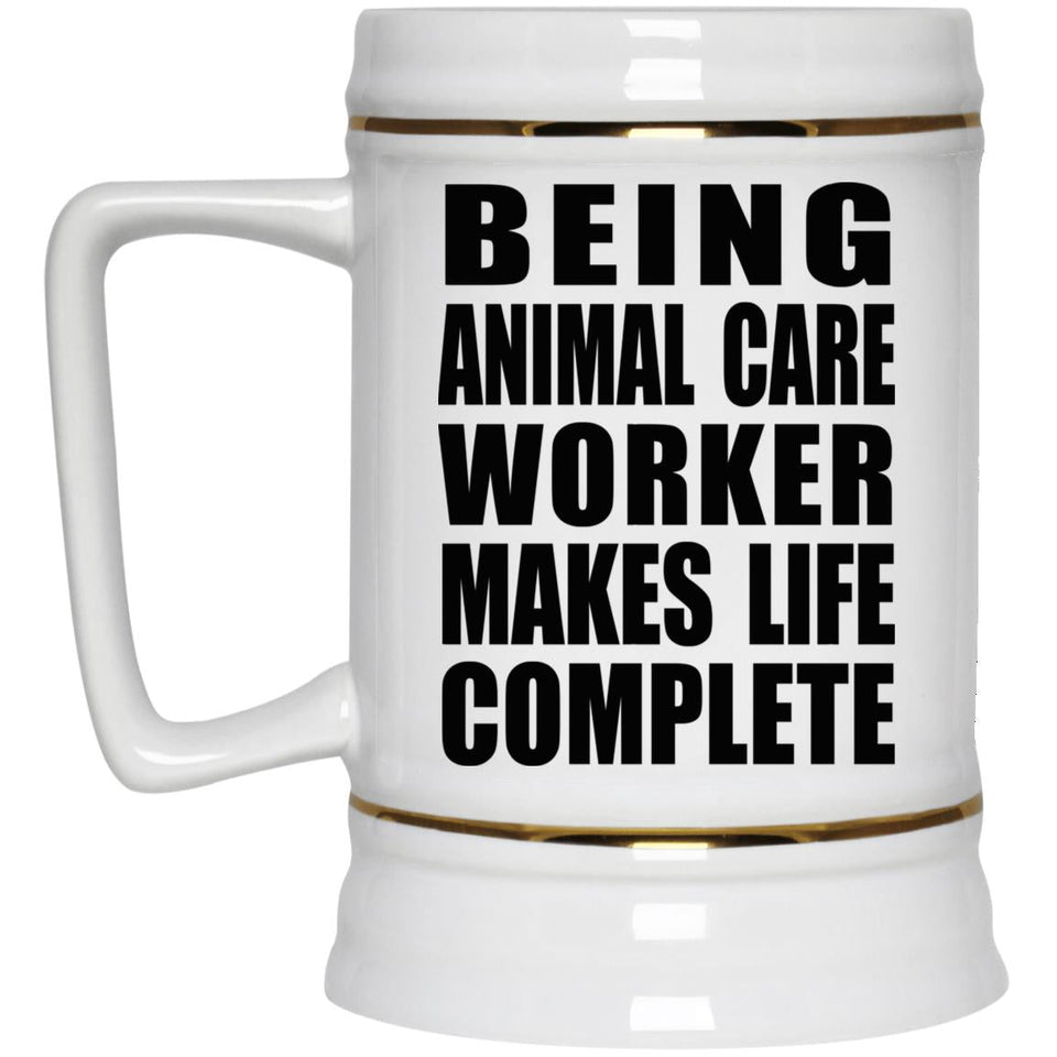 Being Animal Care Worker Makes Life Complete - Beer Stein