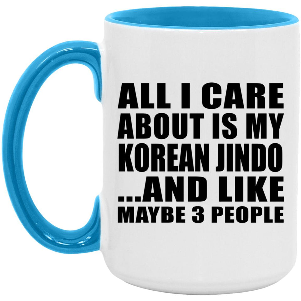 All I Care About Is My Korean Jindo - 15oz Accent Mug Blue