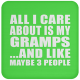 All I Care About Is My Gramps - Drink Coaster