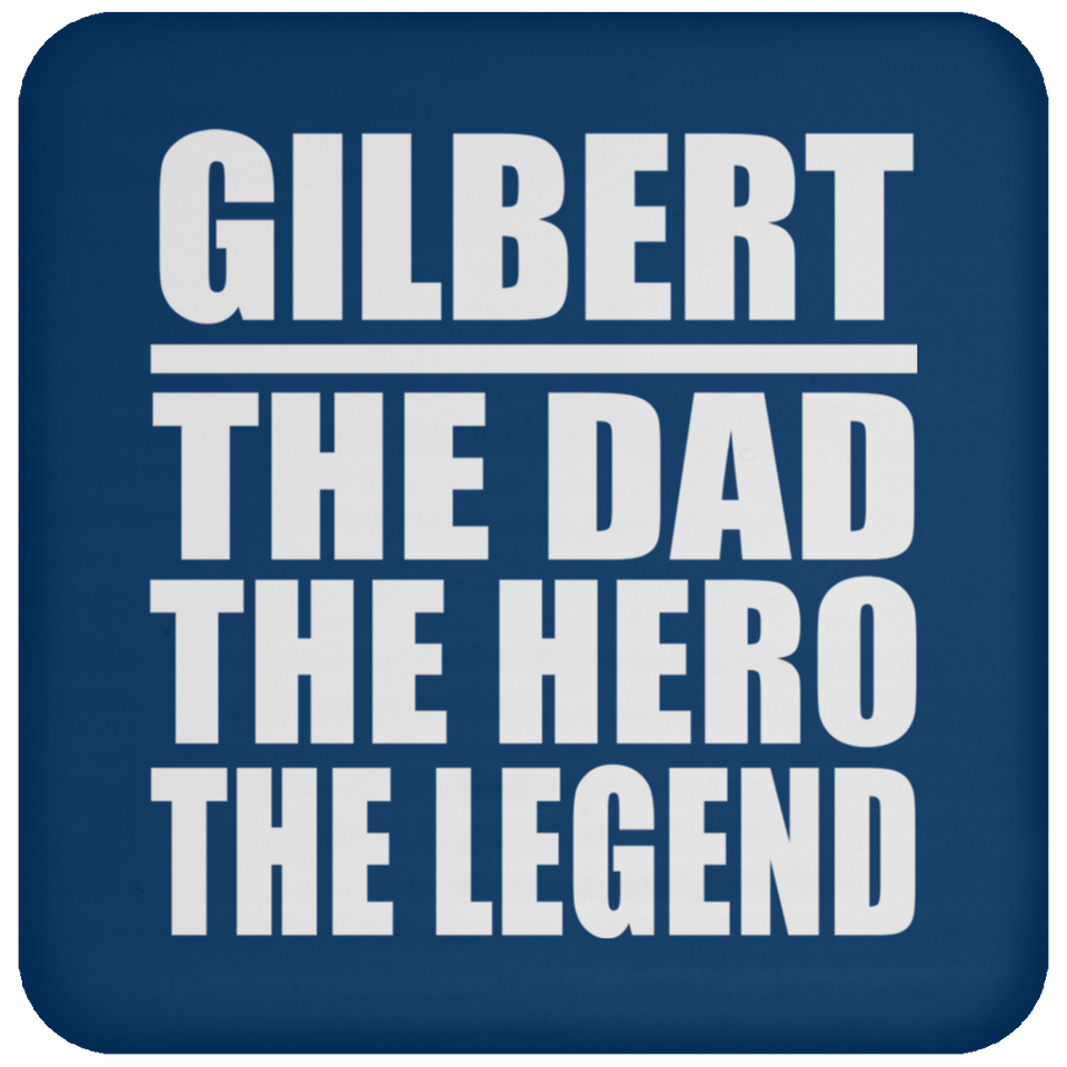 Gilbert The Dad The Hero The Legend - Drink Coaster