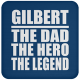 Gilbert The Dad The Hero The Legend - Drink Coaster