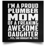 Proud Plumber Mom Of Awesome Daughter - Poster Square