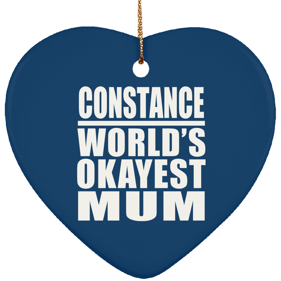 Constance World's Okayest Mum - Heart Ornament