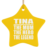 Tina The Mum The Hero The Legend - Star Ornament