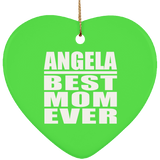 Angela Best Mom Ever - Heart Ornament