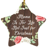 Mama Is For Life, Not Just For Christmas - Star Ornament A