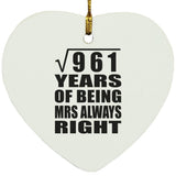 31st Anniversary Square Root of 961 Years Mrs Always Right - Heart Ornament