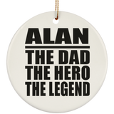 Alan The Dad The Hero The Legend - Circle Ornament