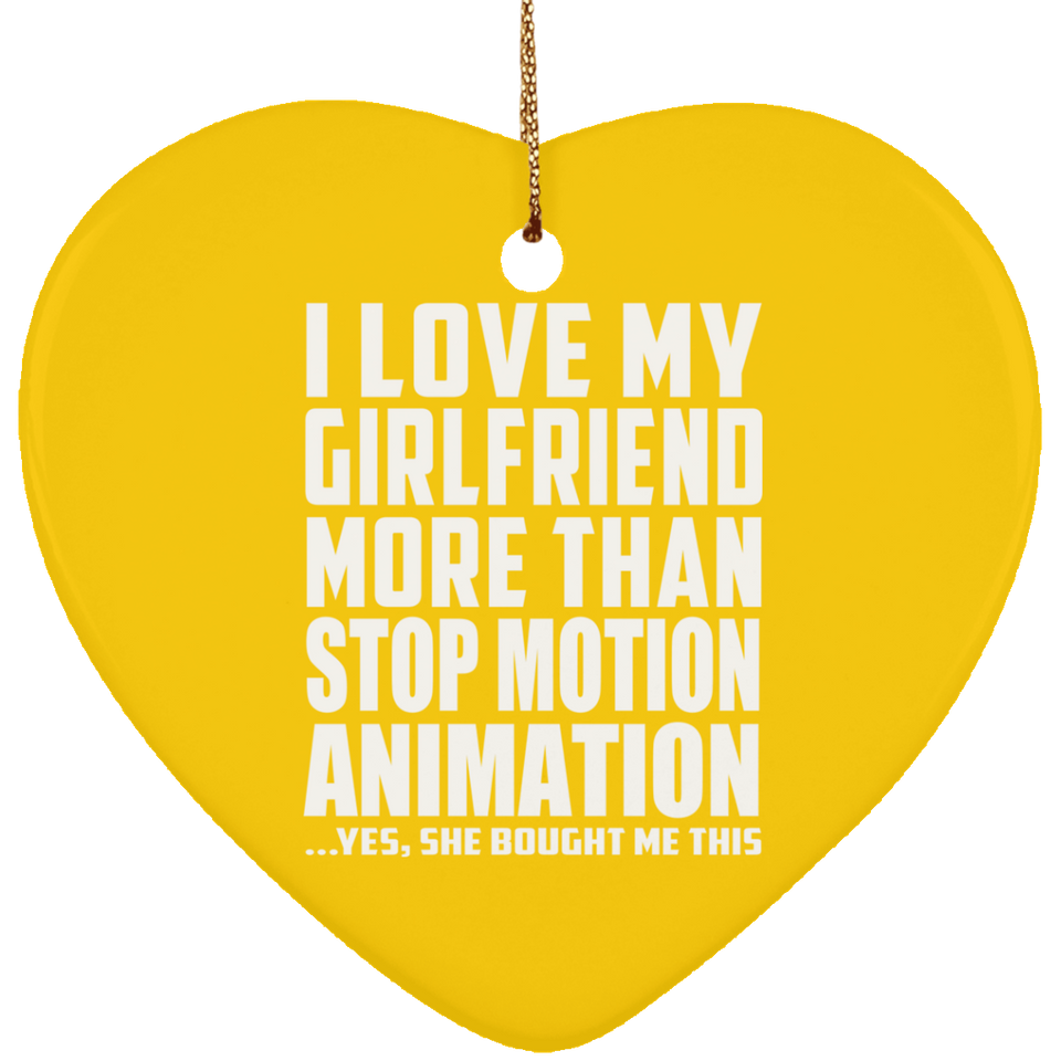 I Love My Girlfriend More Than Stop Motion Animation - Heart Ornament