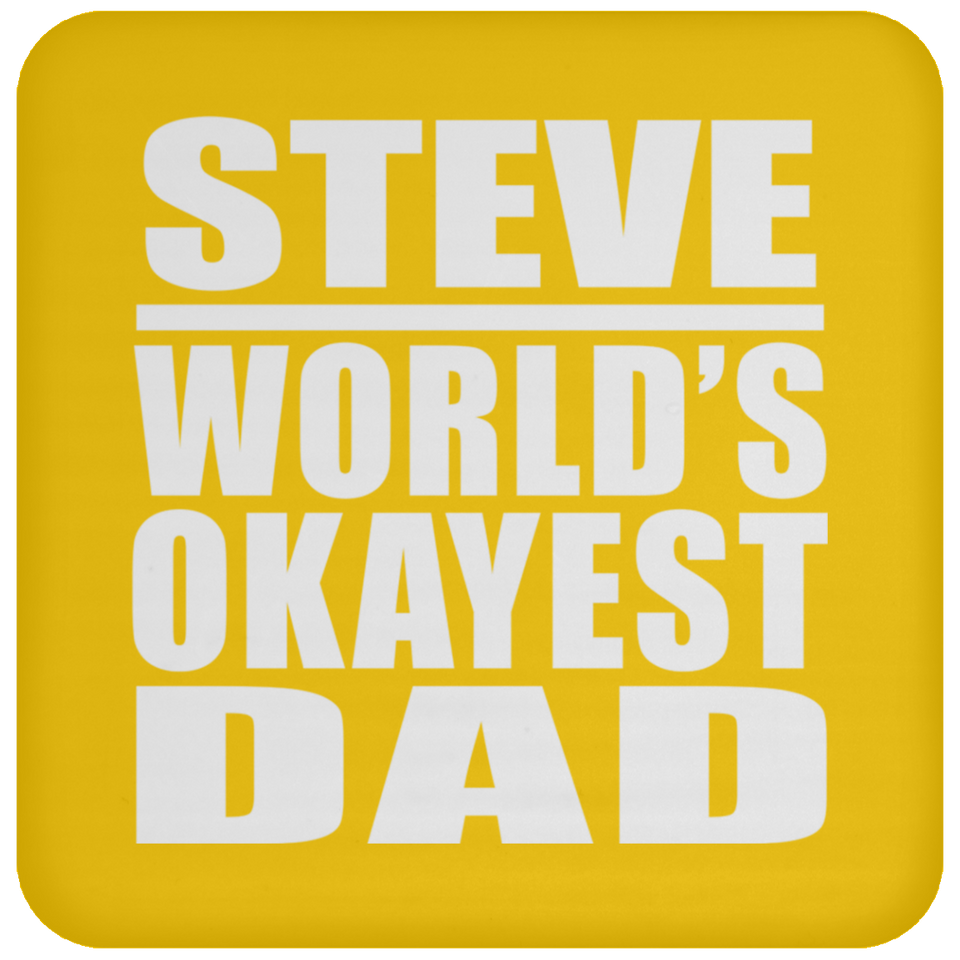 Steve World's Okayest Dad - Drink Coaster