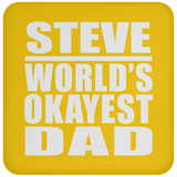 Steve World's Okayest Dad - Drink Coaster