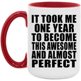 1st Birthday Took 1 Year To Become Awesome & Perfect - 15oz Accent Mug Red