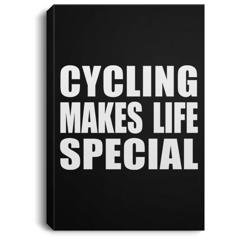 Cycling Makes Life Special - Canvas Portrait